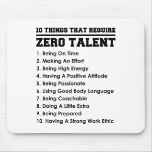 10 Things That Require Zero Talent Motivational Mouse Mat