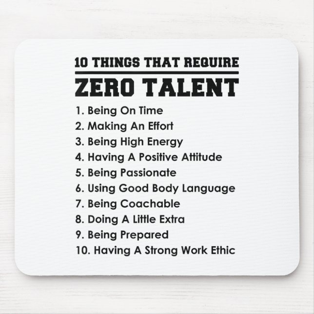 10 Things That Require Zero Talent Motivational  Mouse Mat (Front)