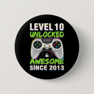 10 Unlocked Awesome Since 2013 10th Birthday Gamin 6 Cm Round Badge