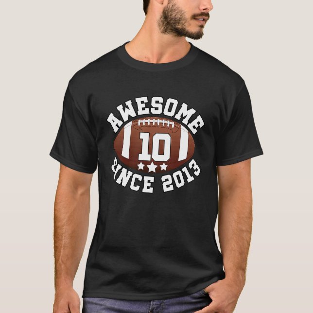 10 year Old Awesome Since 2013 Football 10th Birth T-Shirt (Front)