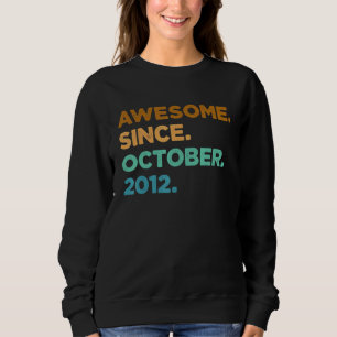 10 Year Old Awesome Since October 2012 10th Birth Sweatshirt
