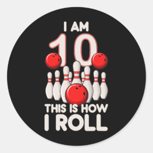 10 Year Old Bowling Party 10th Birthday Is How I R Classic Round Sticker