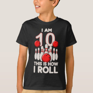 10 Year Old Bowling Party 10th Birthday Is How I R T-Shirt