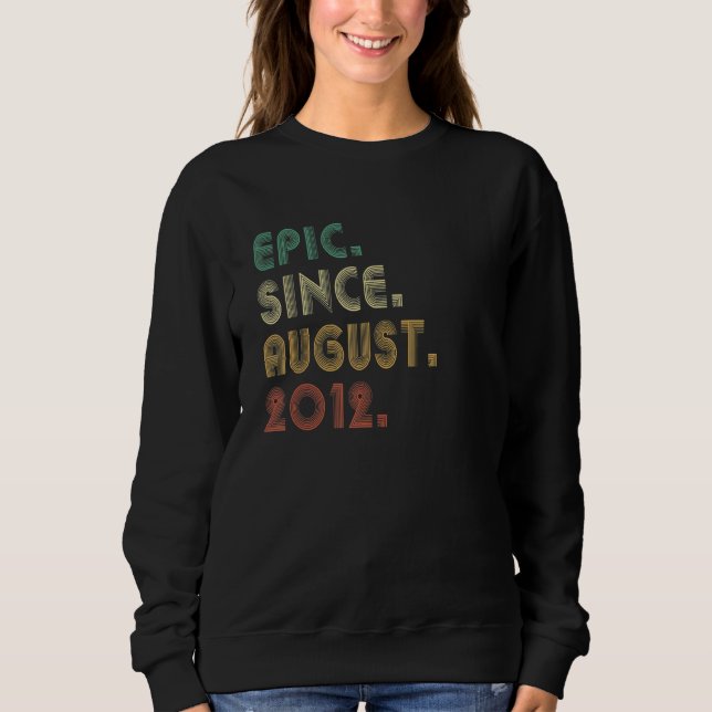 10 Year Old Epic Since August 2012 10th Birthday Sweatshirt (Front)
