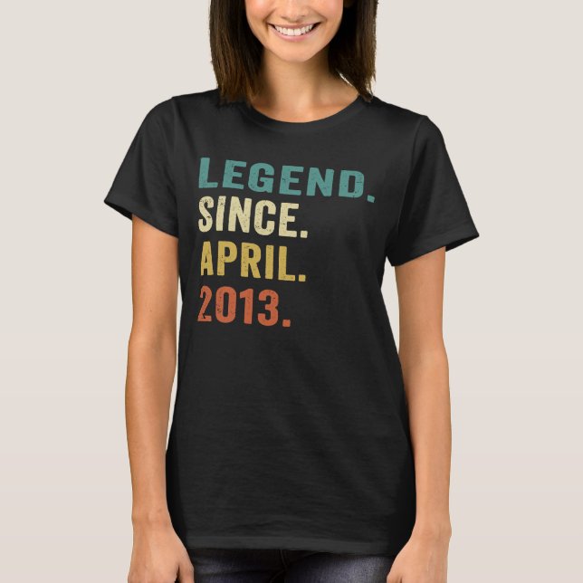 10 Year Old  Legend Since April 2013 10th Birthday T-Shirt (Front)