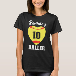 10 Year Old Softball 10th Birthday Baller Softbal T-Shirt
