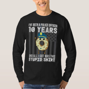 10 Year Police Officer Anniversary Ten Years Of Se T-Shirt