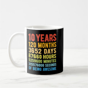 10 Years 120 Months Of Being Awesome 10th Birthday Coffee Mug