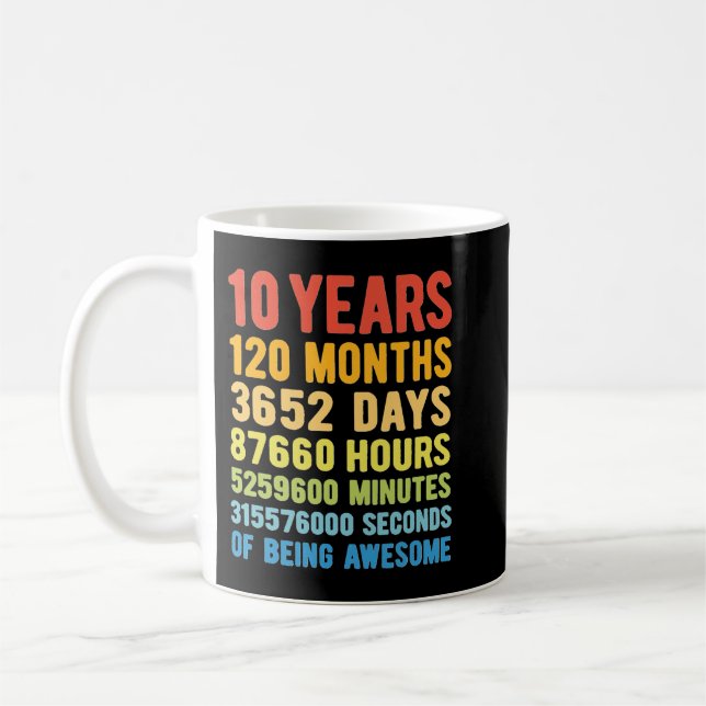 10 Years 120 Months Of Being Awesome 10th Birthday Coffee Mug (Left)