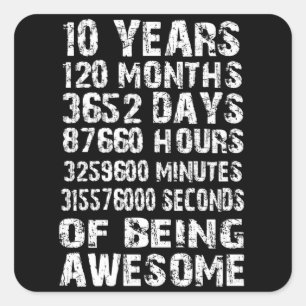 10 Years 120 Months Of Being Awesome 10th Birthday Square Sticker