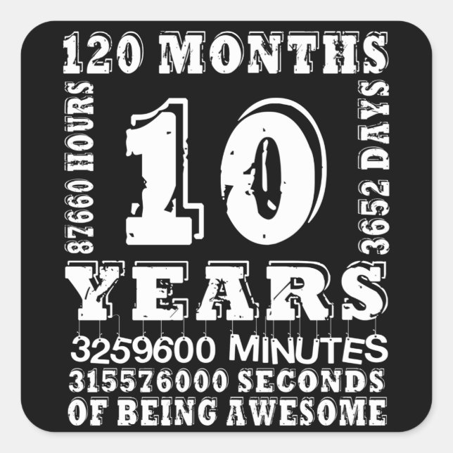 10 Years 120 Months Of Being Awesome 10th Birthday Square Sticker (Front)