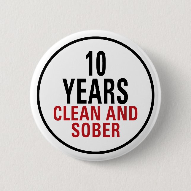 10 Years Clean and Sober 6 Cm Round Badge (Front)