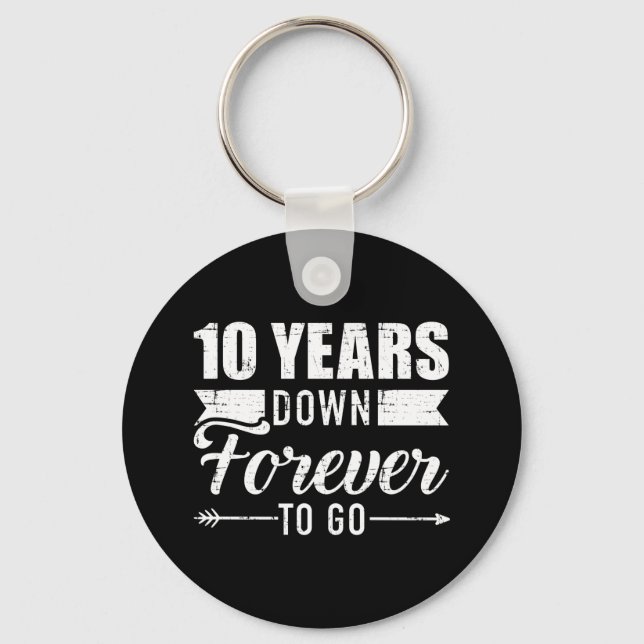10 years down forever go 10th wedding anniversary key ring (Front)
