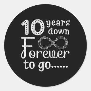 10 Years Down Forever To Go Cute 10th Wedding Anni Classic Round Sticker