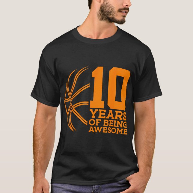 10 Years Of Being Awesome Basketball 10Th Birthday T-Shirt (Front)
