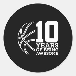 10 Years Of Being Awesome Bysketbyll 10th Birthday Classic Round Sticker