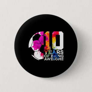 10 Years Of Being Awesome Soccer 10th Birthday 6 Cm Round Badge