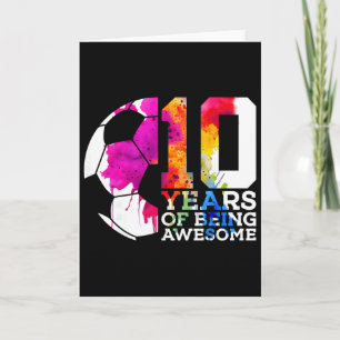 10 Years Of Being Awesome Soccer 10th Birthday Card