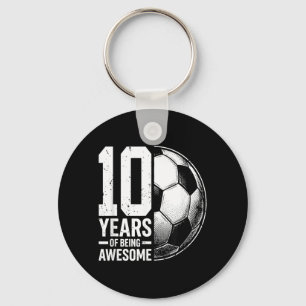 10 Years Of Being Awesome Soccer Ball Football Key Ring