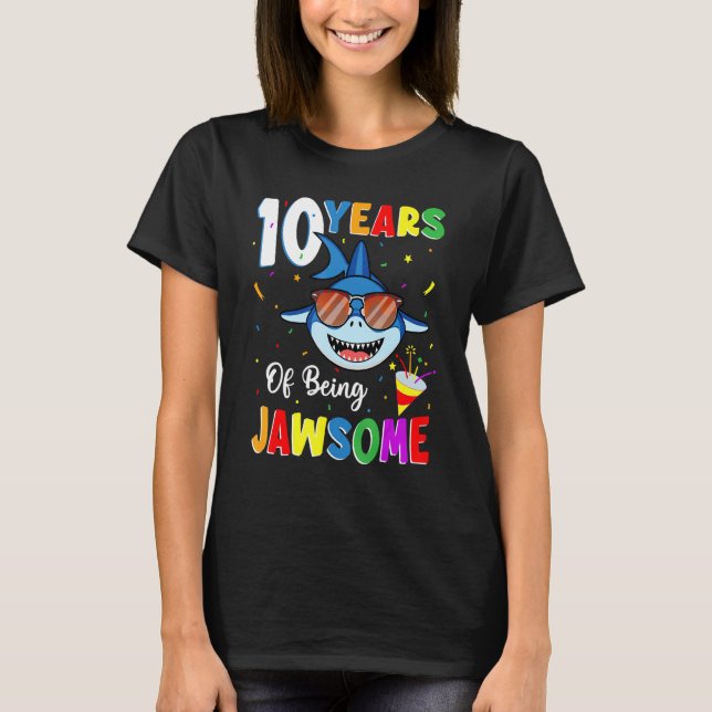 10 Years Of Being Jawsome Shark 10th Birthday 10 Y T-Shirt (Front)