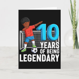 10 Years Of Being Legendary Soccer Boy 10th Birthd Card