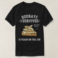 10 Years of Service Survived Ten Years on the Job