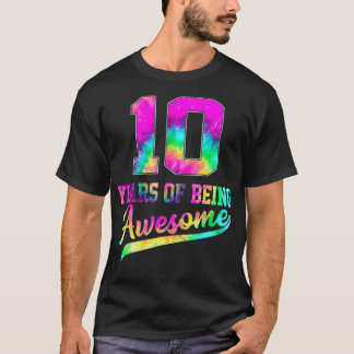 10 Years Old 10Th Birthday Tie Dye Being Awesome T-Shirt