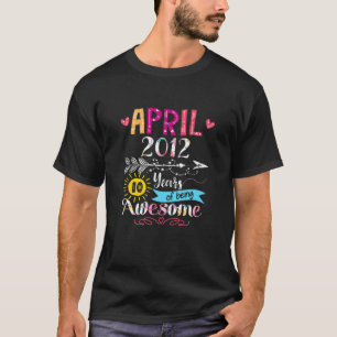 10 Years Old April 2012 10 Years Of Being Awesome T-Shirt