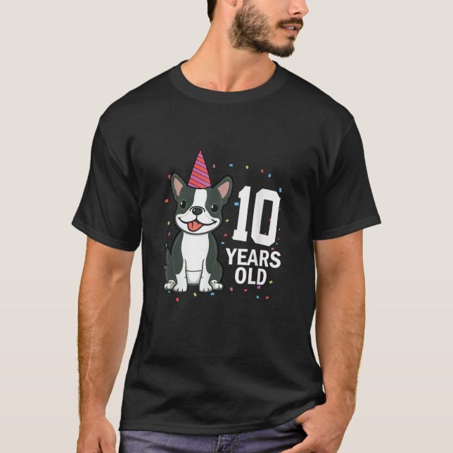 10 Years Old Birthday Boston Terrier Dog Lover 10t T-Shirt (Front)