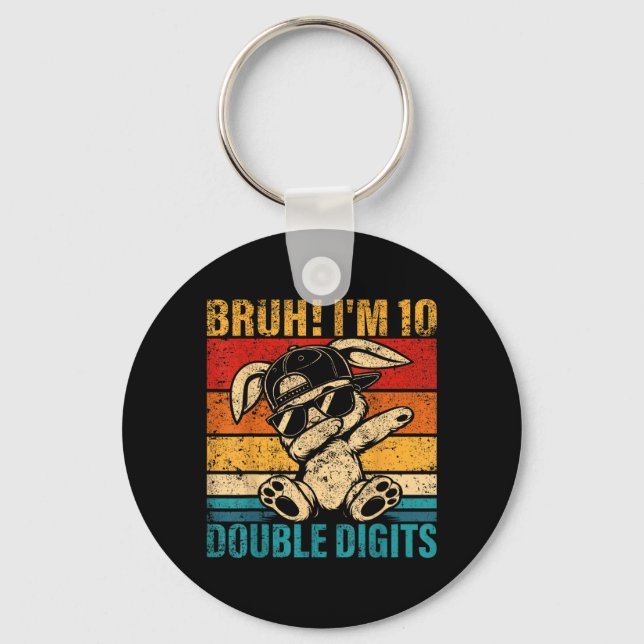 10 Years Old Birthday Bruh Double Digits 10th Key Ring (Front)