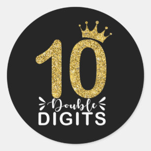 10 Years Old Gifts Double Digits Girls crown Classic Round Sticker