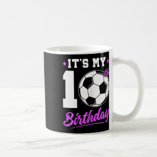 10 Years Old Girl 10th Birthday Gift Soccer Birthd Coffee Mug