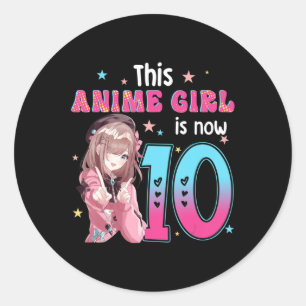 10 Years Old Girl Kawaii Gifts Anime Girl 10th Bir Classic Round Sticker