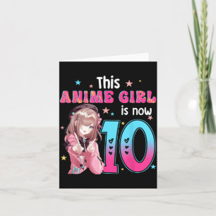 10 Years Old Girl Kawaii Gifts Anime Girl 10th Card
