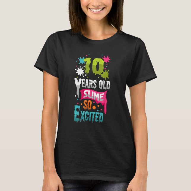 10 Years Old Slime So Exited Green Blue Slime Birt T-Shirt (Front)