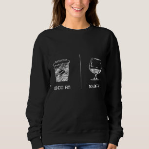10AM 10PM Funny Coffee Vs Wine Beer Drinks Tell Ti Sweatshirt