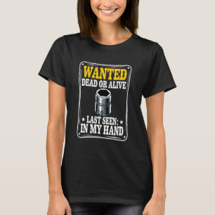 10MM Socket Wanted Poster Car Guy Funny Car Mechan T-Shirt