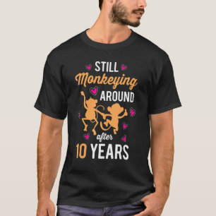 10th 10 year Wedding AnniversaryMonkeying Funny Hu T-Shirt