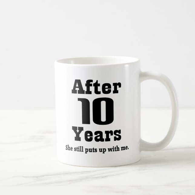 10th Anniversary (Funny) Coffee Mug (Right)
