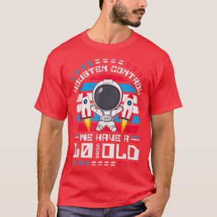 10th B-Day Houston Control We Have A 10 Years Old T-Shirt