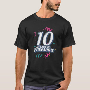 10Th Birthday 10 Years Of Awesome 10 Years Old Bir T-Shirt