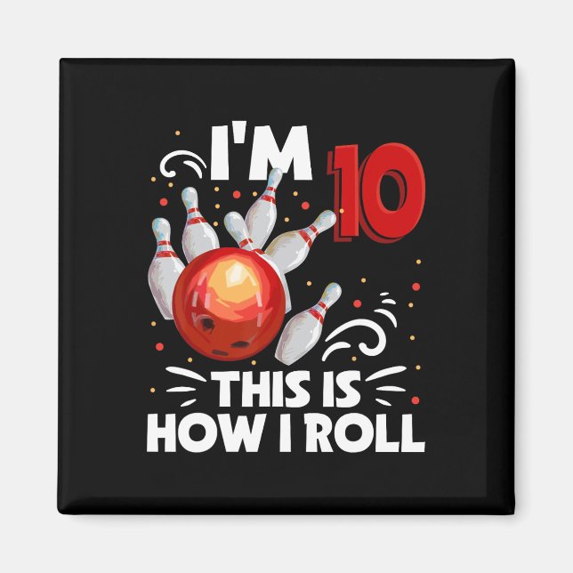 10th Birthday Boy Bowling This Is How I Roll 10 Ye Magnet (Front)