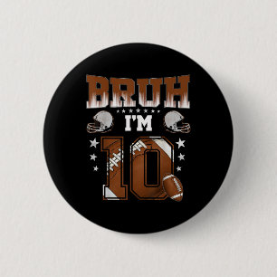 10th Birthday Boy Football Player Bruh Im 10 Year 6 Cm Round Badge