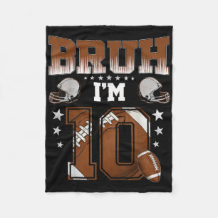 10th Birthday Boy Football Player Bruh Im 10 Year  Fleece Blanket