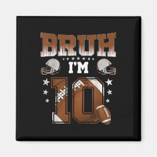 10th Birthday Boy Football Player Bruh Im 10 Year  Magnet