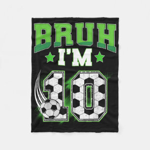 10th Birthday Boy Soccer Bruh Im 10 Year Old Sport Fleece Blanket