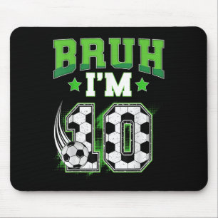 10th Birthday Boy Soccer Bruh Im 10 Year Old Sport Mouse Mat