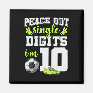 10th Birthday Boys Soccer Peace Out Single Digits  Magnet