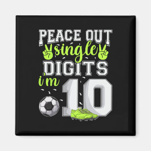 10th Birthday Boys Soccer Peace Out Single Digits  Magnet