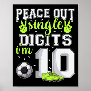 10th Birthday Boys Soccer Peace Out Single Digits Poster